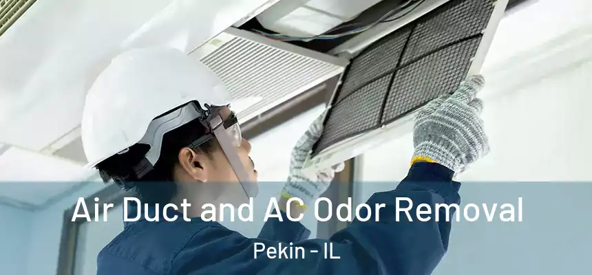  Air Duct and AC Odor Removal Pekin - IL