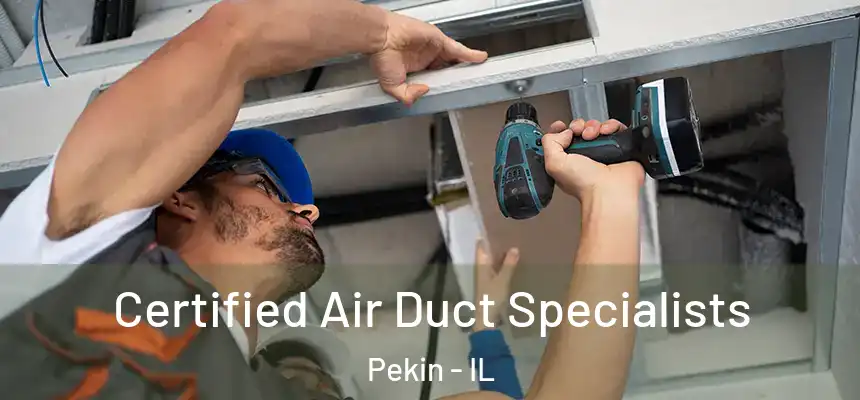  Certified Air Duct Specialists Pekin - IL
