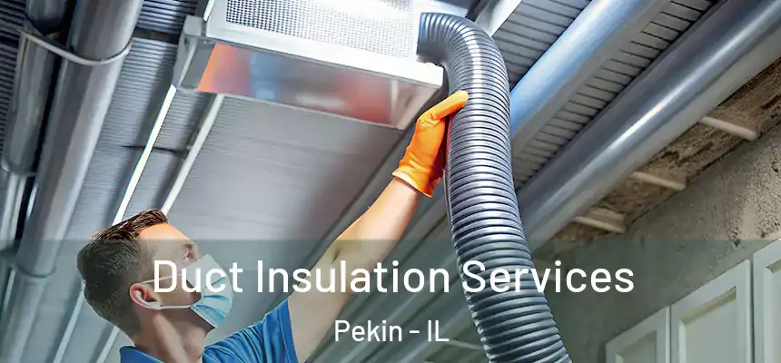 Duct Insulation Services Pekin - IL