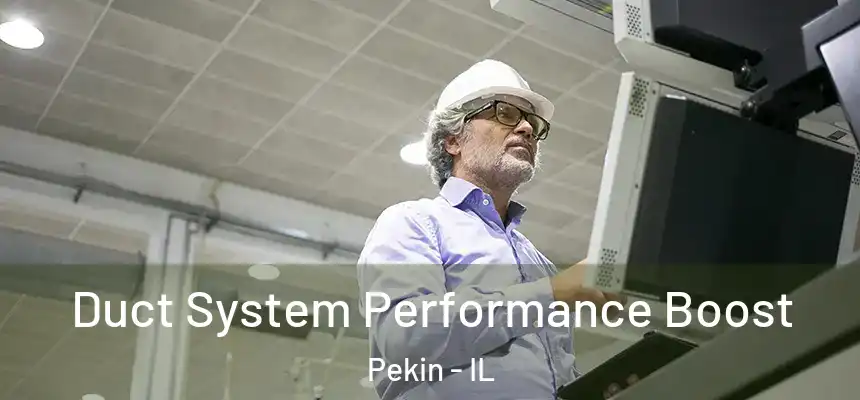  Duct System Performance Boost Pekin - IL