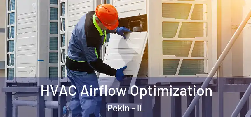  HVAC Airflow Optimization Pekin - IL