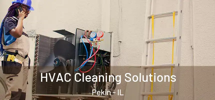 HVAC Cleaning Solutions Pekin - IL