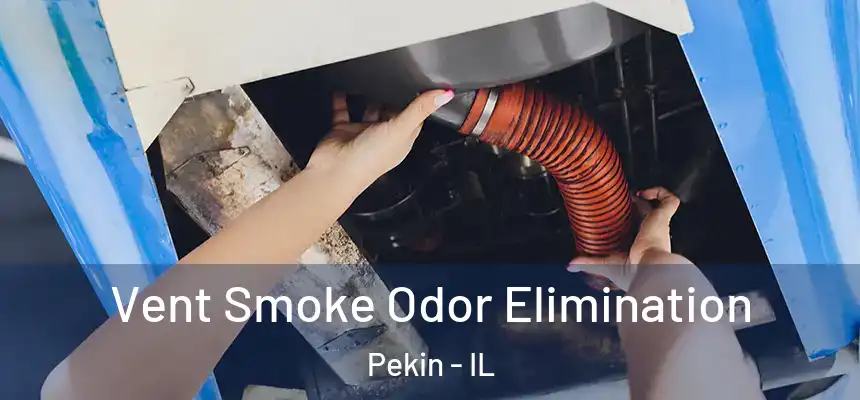Vent Smoke Odor Elimination Pekin - IL